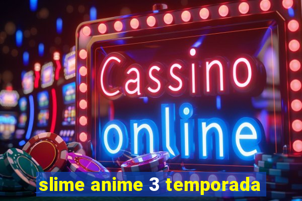 slime anime 3 temporada